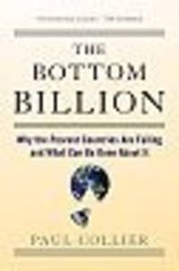Cover image for The Bottom Billion: Why the Poorest Countries are Failing and What Can Be Done About It