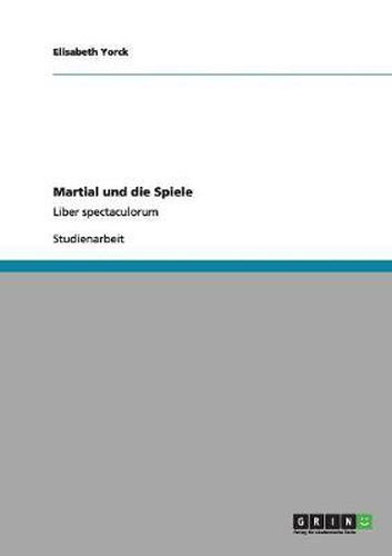 Cover image for Martial und die Spiele: Liber spectaculorum