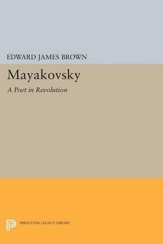 Cover image for Mayakovsky: A Poet in the Revolution