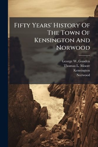 Cover image for Fifty Years' History of the Town of Kensington and Norwood: July, 1853, to July, 1903