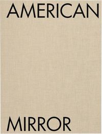 Cover image for Philip Montgomery: American Mirror (Signed Edition)