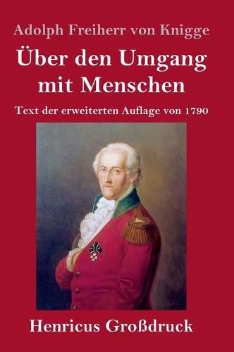 UEber den Umgang mit Menschen (Grossdruck): Text der erweiterten Auflage von 1790