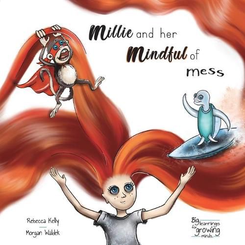 Cover image for Millie and her mindful of mess: A Mindfulness book for Children & Adults