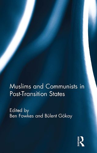 Cover image for Muslims and Communists in Post-Transition States