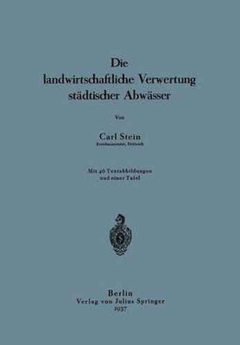 Die Landwirtschaftliche Verwertung Stadtischer Abwasser