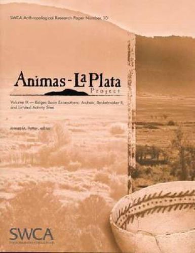 Cover image for Animas-La Plata Project Volume IX: Ridges Basin Excavations: Archaic, Basketmaker II, and Limited Activity Sites