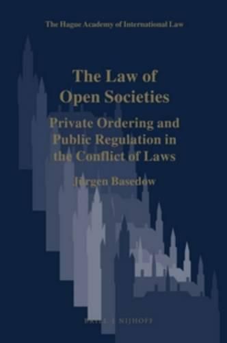 Cover image for The Law of Open Societies: Private Ordering and Public Regulation in the Conflict of Laws