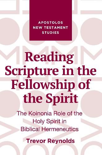 Cover image for Reading Scripture in the Fellowship of the Spirit: The Koinonia Role of the Holy Spirit in Biblical Hermeneutics