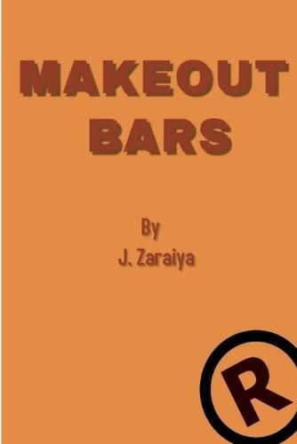 Cover image for Make Out Bars by J. Zaraiya (Volume 1)