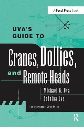 Cover image for Uva's Guide To Cranes, Dollies, and Remote Heads