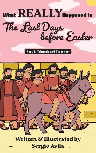Cover image for What REALLY Happened in The Last Days before Easter