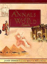 Cover image for Annals of the World: James Ussher's Classic Survey of World History