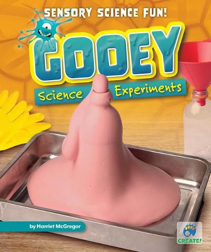 Cover image for Gooey Science Experiments