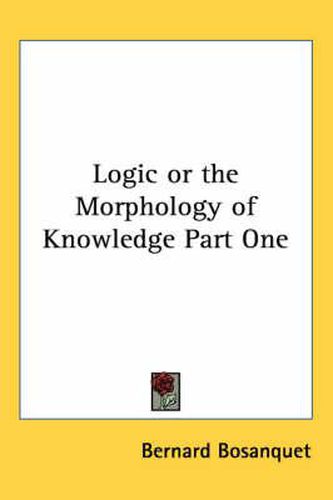 Cover image for Logic or the Morphology of Knowledge Part One