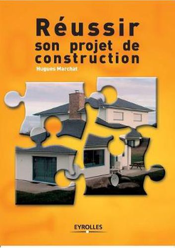 Cover image for Reussir son projet de construction