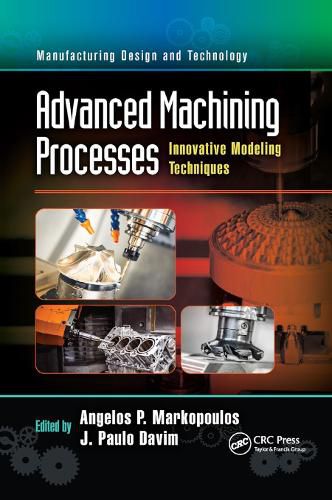 Cover image for Advanced Machining Processes: Innovative Modeling Techniques