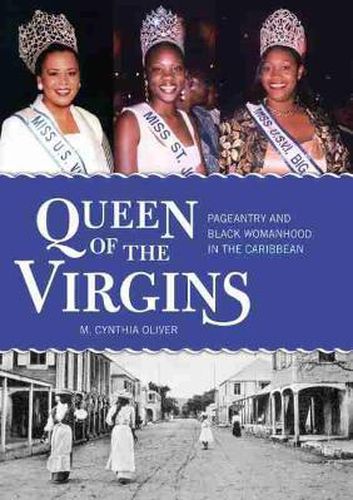 Cover image for Queen of the Virgins: Pageantry and Black Womanhood in the Caribbean