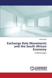 Cover image for Exchange Rate Movements and the South African Economy