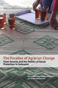 Cover image for The Paradox of Agrarian Change: Food Security and the Politics of Social Protection in Indonesia