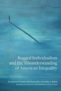 Cover image for Rugged Individualism and the Misunderstanding of American Inequality