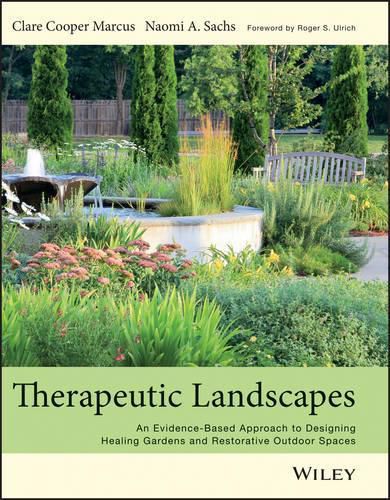 Cover image for Therapeutic Landscapes - An Evidence-Based Approach to Designing Healing Gardens and Restorative Outdoor Spaces