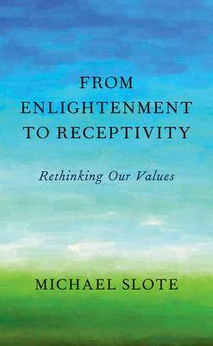 Cover image for From Enlightenment to Receptivity: Rethinking Our Values