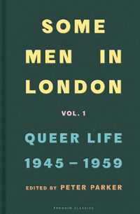 Cover image for Some Men In London: Queer Life, 1945-1959