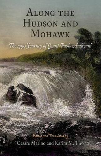 Cover image for Along the Hudson and Mohawk: The 1790 Journey of Count Paolo Andreani