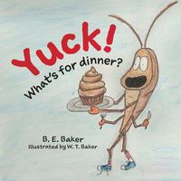 Cover image for Yuck! What's for Dinner?