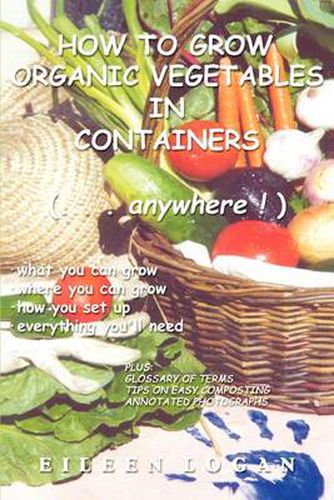 Cover image for How to Grow Organic Vegetables in Containers ( Anywhere!)