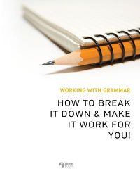 Cover image for Working With Grammar: How To Break It Down & Make It Work For You!