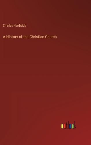 Cover image for A History of the Christian Church