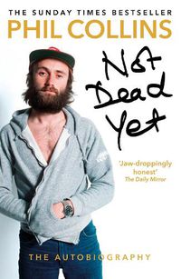Cover image for Not Dead Yet: The Autobiography