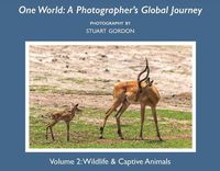 Cover image for One World: A Photographer's Global Journey: Volume 2: Wildlife & Captive Animals