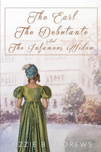 Cover image for The Earl, The Debutante, and the Infamous Widow