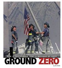 Cover image for Ground Zero: How a Photograph Sent a Message of Hope