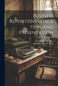 Cover image for Business ReportsInvestigation And Presentation