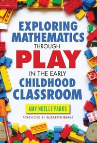 Cover image for Exploring Mathematics Through Play in the Early Childhood Classroom