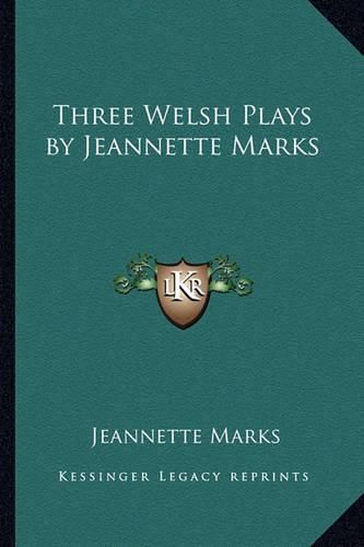 Cover image for Three Welsh Plays by Jeannette Marks
