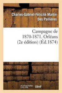 Cover image for Campagne de 1870-1871. Orleans (2e Edition)