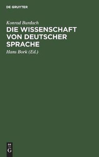 Die Wissenschaft Von Deutscher Sprache: Ihr Werden, Ihr Weg, Ihre Fuhrer