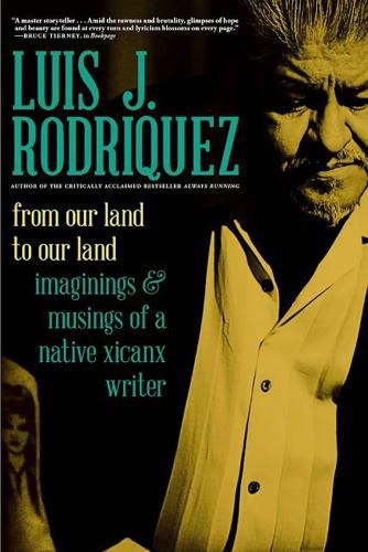 Cover image for From Our Land To Our Land: Essays, Journeys, and Imaginings from a Native Xicanx Writer