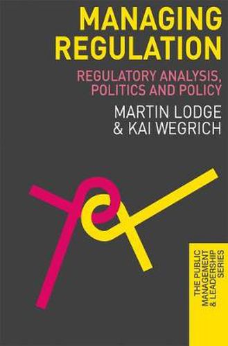 Cover image for Managing Regulation: Regulatory Analysis, Politics and Policy