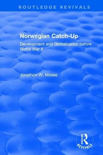 Cover image for Norwegian Catch-Up: Development and Globalization before World War II