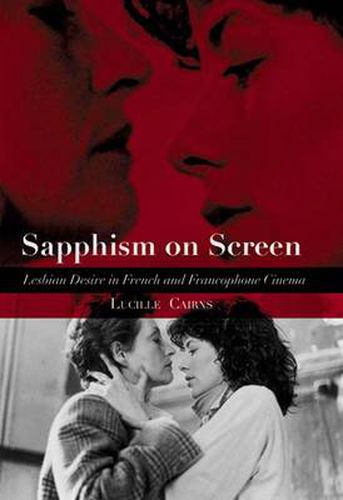 Sapphism on Screen: Lesbian Desire in French and Francophone Cinema