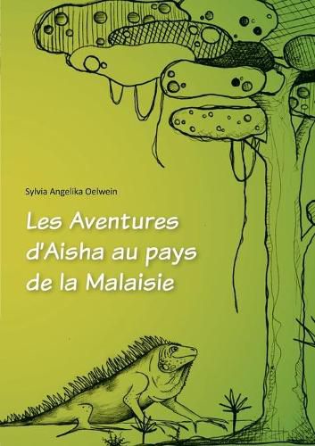 Les Aventures d Aisha au pays de la Malaisie