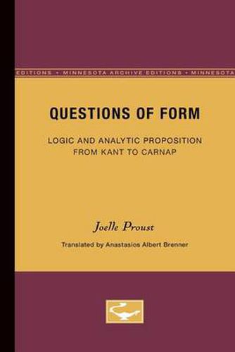 Cover image for Questions of Form: Logic and Analytic Proposition from Kant to Carnap