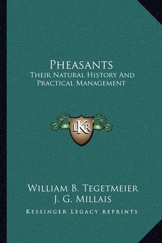 Cover image for Pheasants: Their Natural History and Practical Management