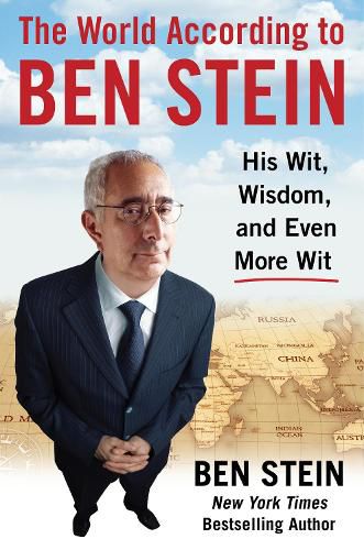 Cover image for The World According to Ben Stein: Wit, Wisdom & Even More Wit