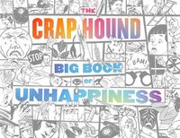 Cover image for The Crap Hound Big Book Of Unhappiness